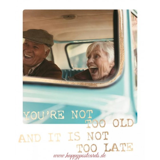 You're not too old - Travel Memories - Postkarte