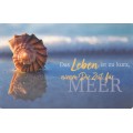 Das Leben ist zu kurz, nimm Dir Zeit für Meer - Postcard